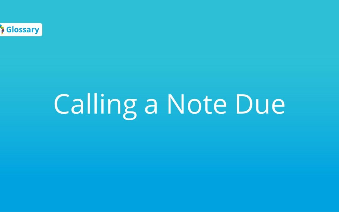 Calling a Note Due