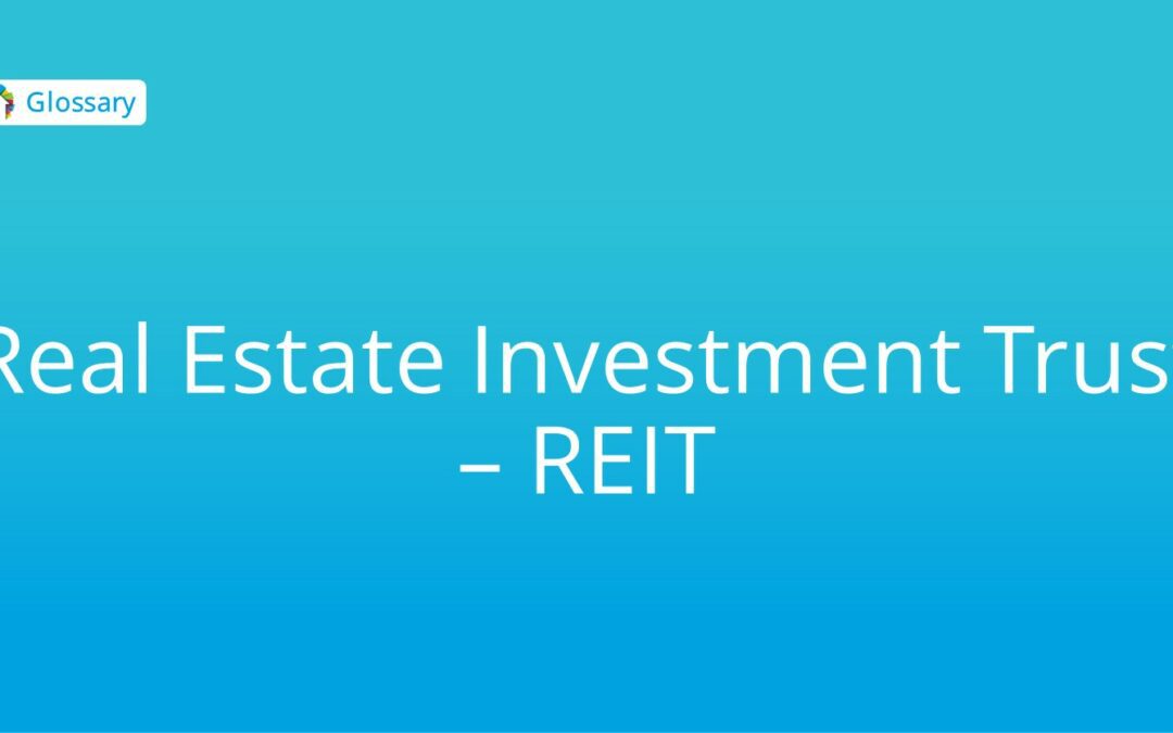 Real Estate Investment Trust – REIT
