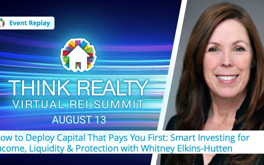 How to Deploy Capital That Pays You First: Smart Investing for Income, Liquidity & Protection with Whitney Elkins-Hutten From PassiveInvesting.com
