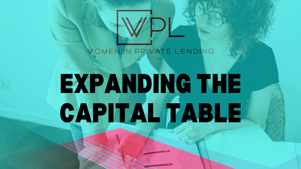 Women in Private Lending: Expanding the Capital Table The conversation is no longer about whether women belong at the table. The real opportunity now is how much larger that table can become and how Women in Private Lending (“WPL”) can help bring new institutional capital into private real estate lending. At a time when the industry is reaching a true inflection point, that opportunity is becoming even more important.