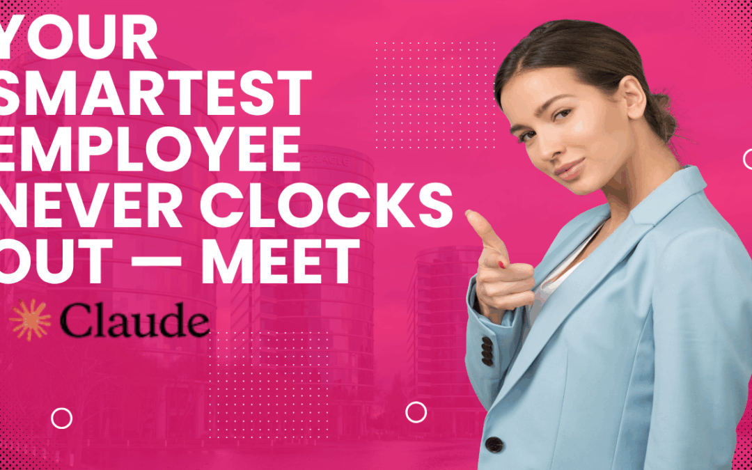 Your Smartest Employee Never Clocks Out — Meet Claude